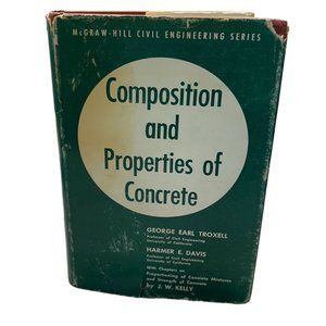 Composition and Properties of Concrete George Troxell Engineering Book 1956